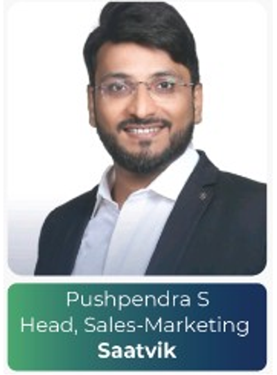 Pushpendra S — Head, Sales & Marketing, Saatvik