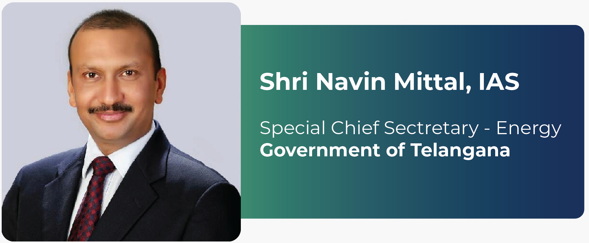 Shri Navin Mittal, IAS — Special Chief Secretary, Energy, Government of Telangana